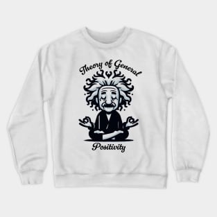 Theory of General Positivity Crewneck Sweatshirt